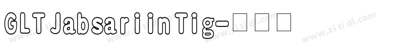 GLT Jabsariin Tig字体转换